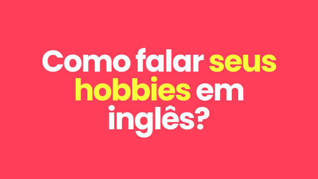 Hobbies em inglês